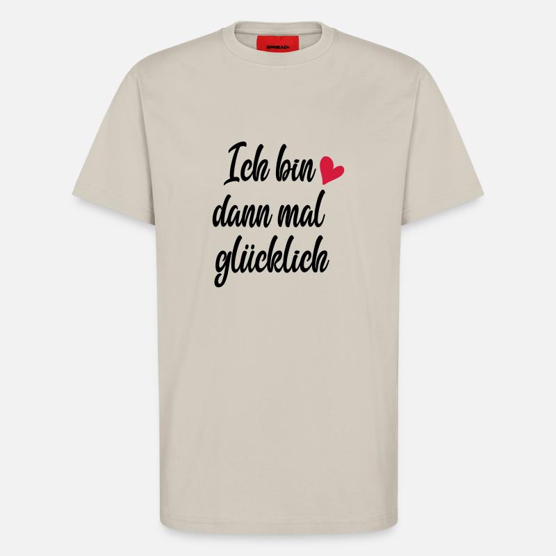 Ich bin dann mal glücklich - T-Shirt - made by SPREAD - WARM CLAY