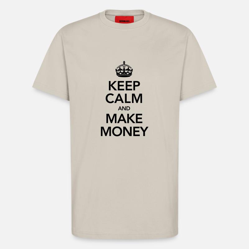 Keep Calm And Make Money - T-Shirt - made by SPREAD - WARM CLAY