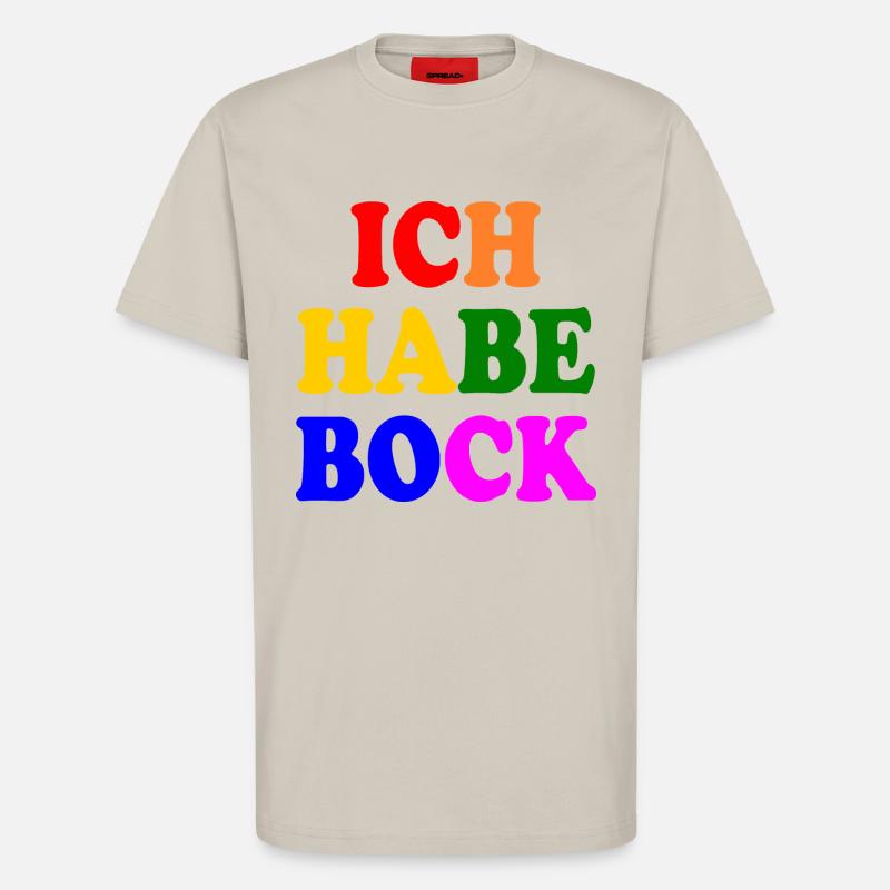 Ich habe bock - T-Shirt - made by SPREAD - WARM CLAY