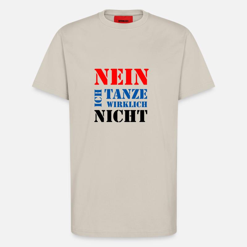 ich tanze nicht - T-Shirt - made by SPREAD - WARM CLAY