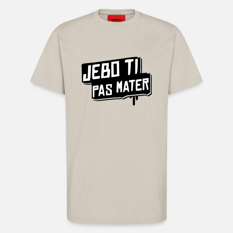 jebo ti pas mater - T-Shirt - made by SPREAD - WARM CLAY