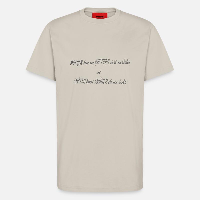 Morgen Gestern Spaeter Frueher2 - T-Shirt - made by SPREAD - WARM CLAY