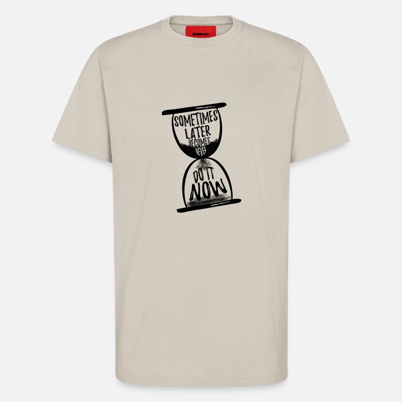 Manchmal wird später nie N - T-Shirt - made by SPREAD - WARM CLAY