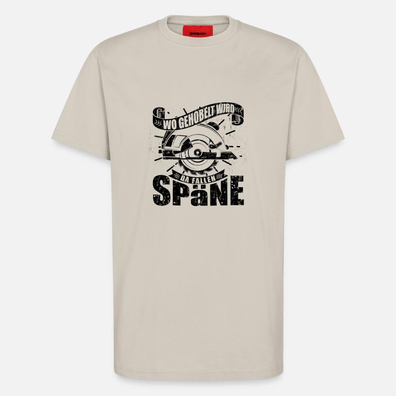 Wo gehobelt wird fallen Späne - T-Shirt - made by SPREAD - WARM CLAY
