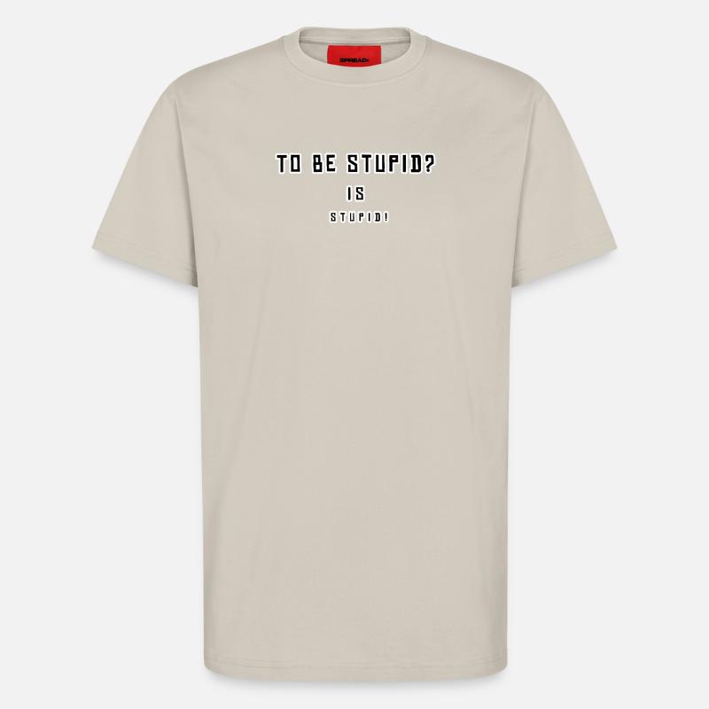 Provocative, humorous statement design - T-Shirt - made by SPREAD - WARM CLAY