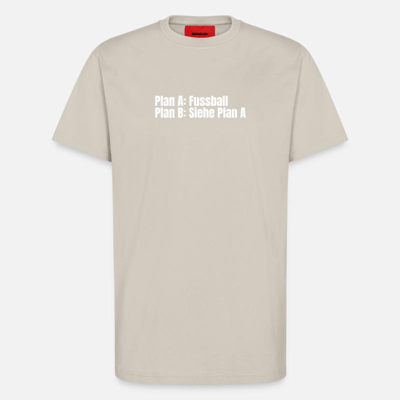 Plan A Football – Plan B - T-Shirt - made by SPREAD - WARM CLAY