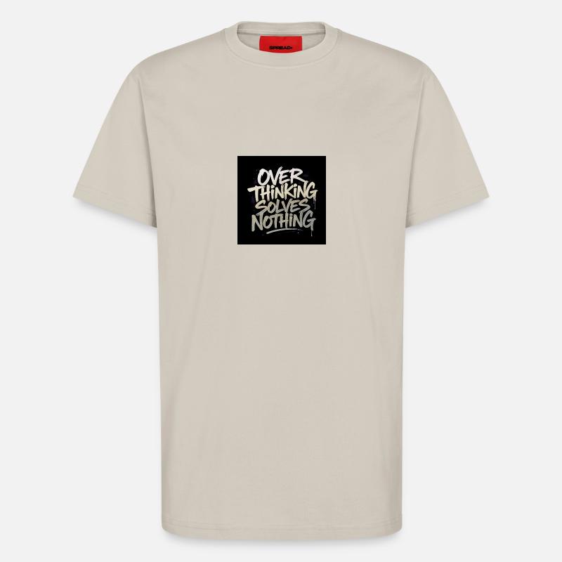 Overthinking solves nothing - Graffity Style - T-Shirt - made by SPREAD - WARM CLAY