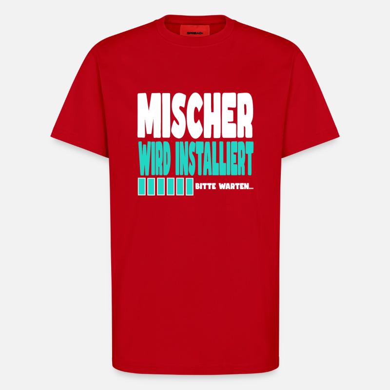 Mischer wird installiert - T-Shirt - made by SPREAD - Rot