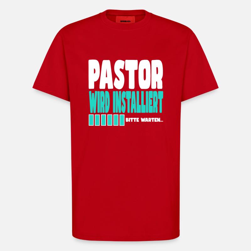 Pastor wird installiert - T-Shirt - made by SPREAD - Rot