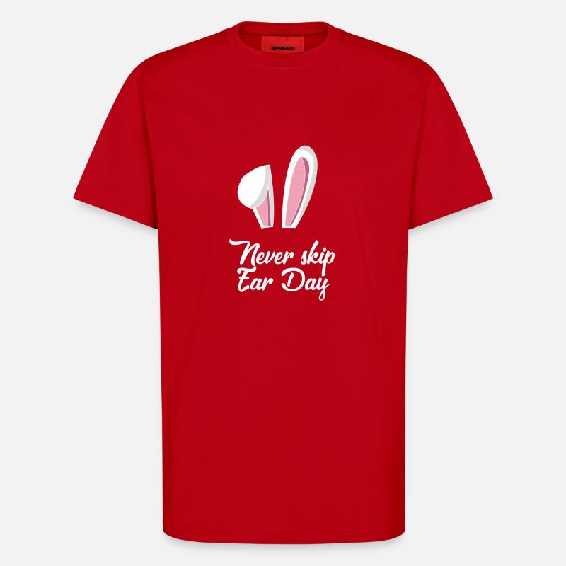 Never Skip Ear Day - T-Shirt - made by SPREAD - Rot