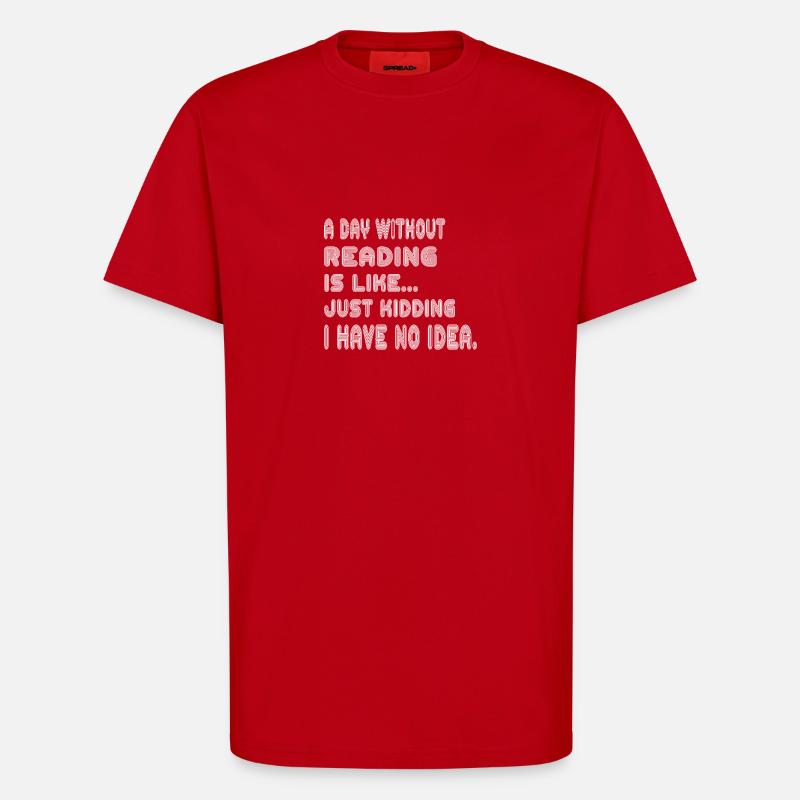 A Day Without Reading - T-Shirt - made by SPREAD - red