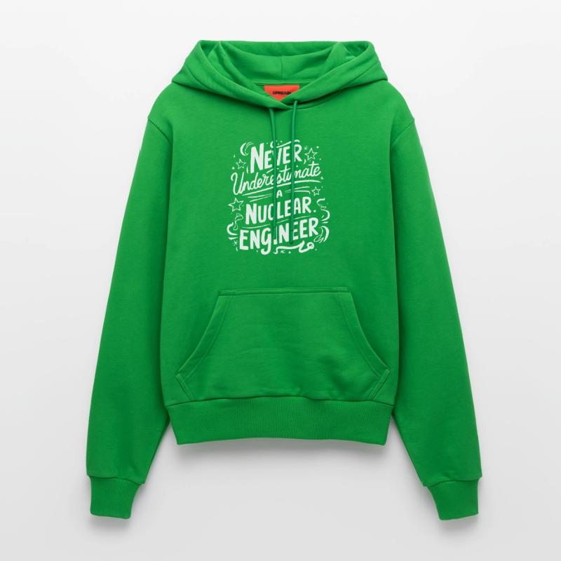 Never underestimate a nuclear engineer Organic Fitted Hoodie Made in EU