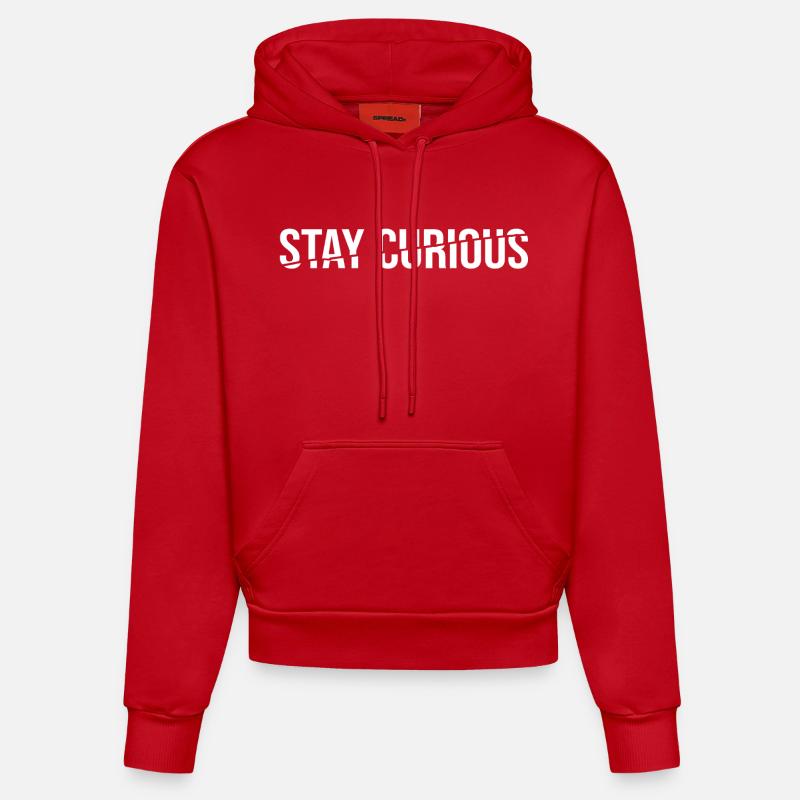 Restez curieux - Déclaration disant - Sweat à capuche bio ajusté fabriqué en UE - rouge