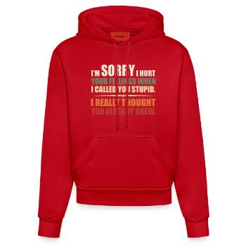 I Hurt Your Fellings When I Called You Stupid - Sweat à capuche bio ajusté fabriqué en UE - rouge - Devant