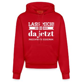 Lass Mich! Ich muss mich da reinsteigern. - Organic Fitted Hoodie Made in EU - Rot - Vorne