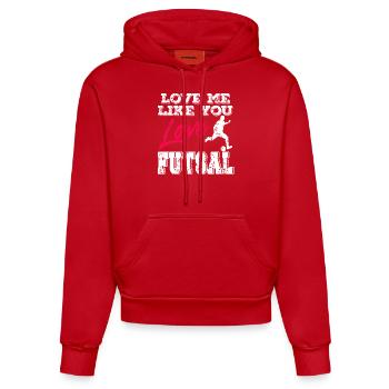 Love Me Like You Love Futsal Romantic Player Quote - Organic Fitted Hoodie Made in EU - red - Front