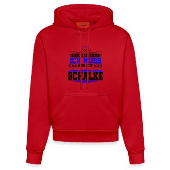 Ich muss Gar Nix nur auf Schalke | Farbe änderbar - Organic Fitted Hoodie Made in EU - Rot - Vorne