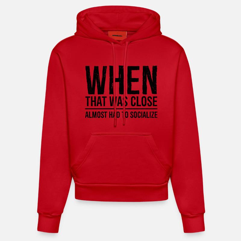 when that was close funny shirt - Sweat à capuche bio ajusté fabriqué en UE - rouge