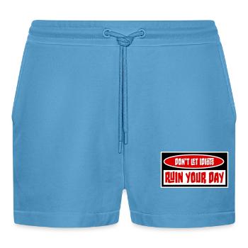 Don't Let Idiots Ruin Your Day Funny Sarcastic - Organic Relaxed Cropped Shorts Made in EU -  Sol Blue - Front