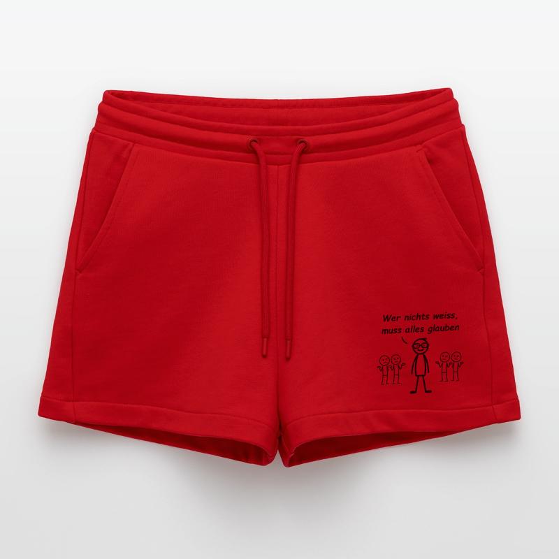 Wer nichts weiß, muss alles glauben Organic Relaxed Cropped Shorts Made in EU
