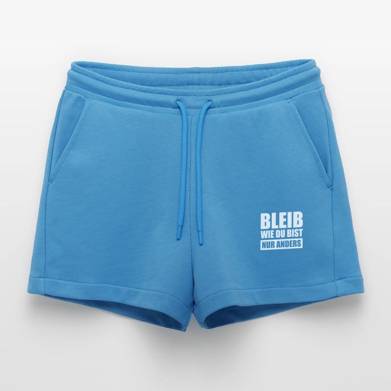 Bleib Wie Du Bist Nur Anders Kompliment Sarkasmus Organic Relaxed Cropped Shorts Made in EU