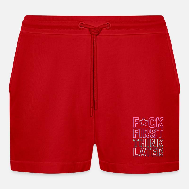 F★CK FIRST THINK LATER – Poster/T-Shirt - Organic Relaxed Cropped Shorts Made in EU - red