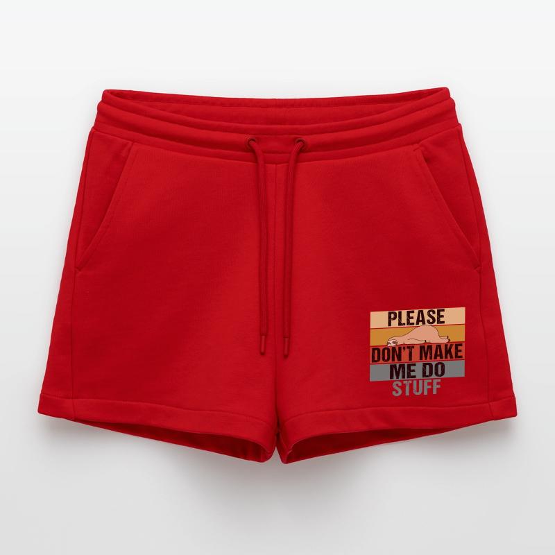 Lazy Sloth Please Don't Make Me Do Stuff Organic Relaxed Cropped Shorts Made in EU