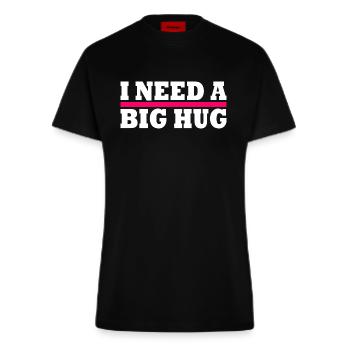 I need a big hug - Fitted T-Shirt - made by SPREAD - SOLID BLACK - Vorne