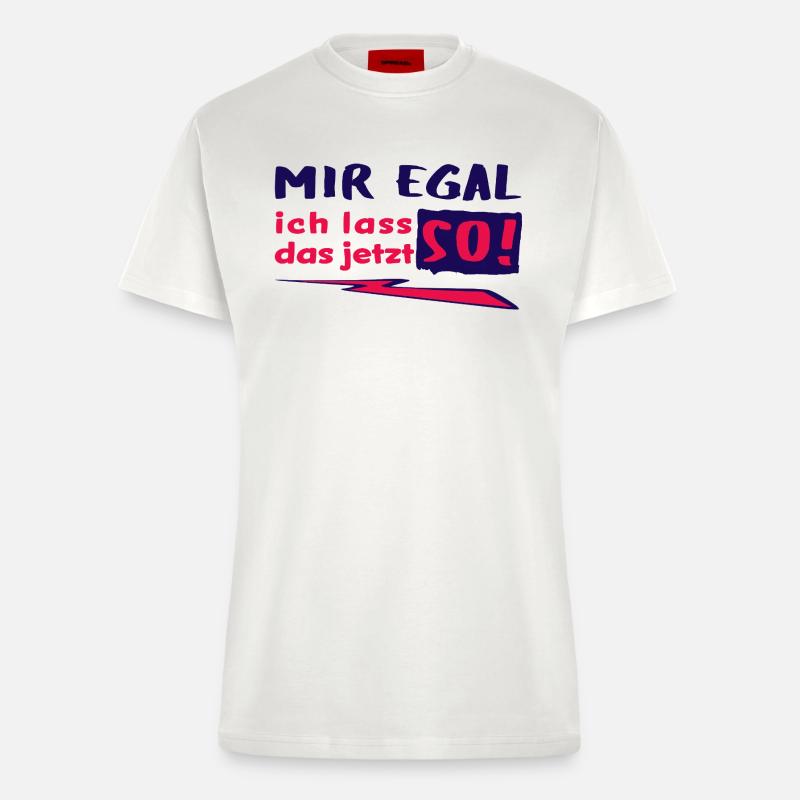 MIR EGAL - ich lass das jetzt so! - Statement - Fitted T-Shirt - made by SPREAD - OFF WHITE