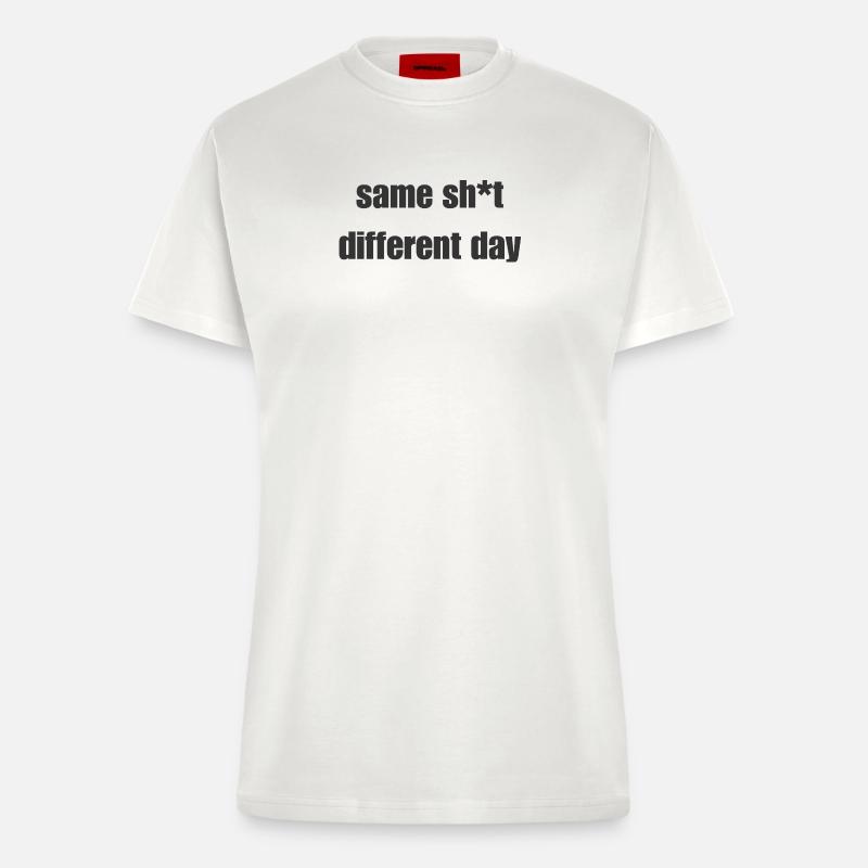 Same Shit Different Day – Sarcastic Statement - Fitted T-Shirt - made by SPREAD - OFF WHITE