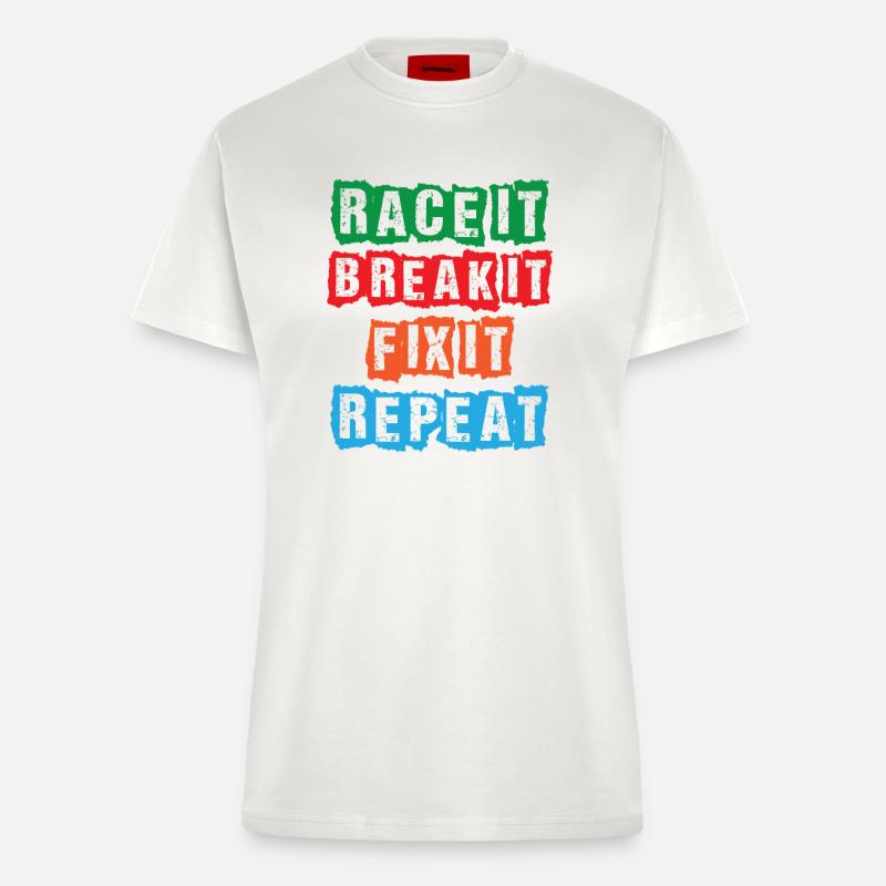 Race it Break it Fix it Repeat - Fitted T-Shirt - made by SPREAD - OFF WHITE