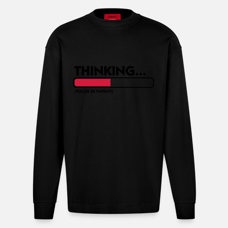I m thinking .... Patience please! - Heavyweight Oversized Organic Longsleeve Shirt Made in EU - SOLID BLACK