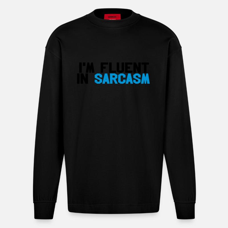 Fluent in sarcasm - Heavyweight Oversized Organic Langarmshirt Made in EU - SOLID BLACK
