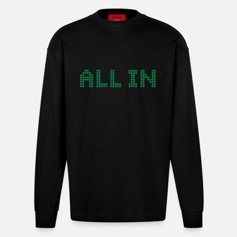 ALL IN - Alles oder nichts - Heavyweight Oversized Organic Langarmshirt Made in EU - SOLID BLACK
