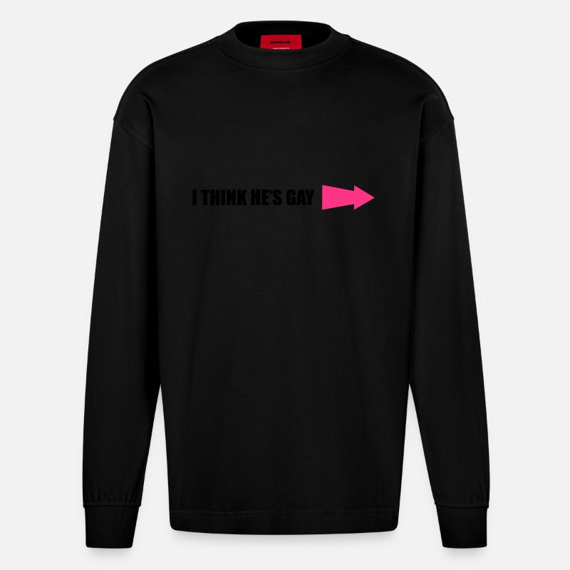 I Think He's Gay - Heavyweight Oversized Organic Langarmshirt Made in EU - SOLID BLACK