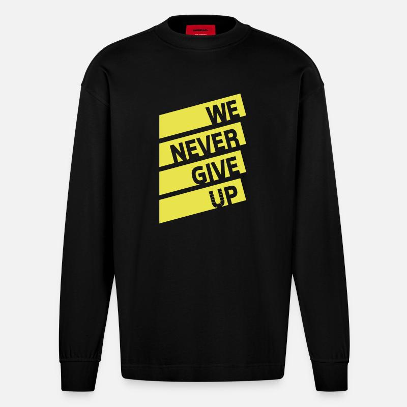 We never give up - Heavyweight Oversized Organic Langarmshirt Made in EU - SOLID BLACK
