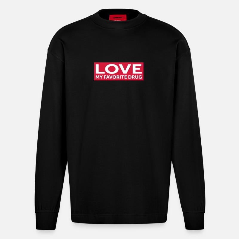L’AMOUR DE MA DROGUE PRÉFÉRÉE - Manches longues bio épais oversize fabriqué en UE - SOLID BLACK