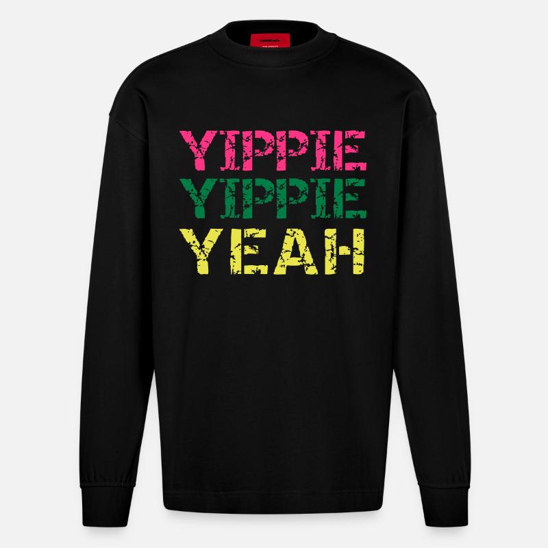 yippie yippie yeah - Heavyweight Oversized Organic Langarmshirt Made in EU - SOLID BLACK