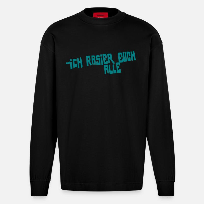 iCH RASiER EUCH ALLE - Heavyweight Oversized Organic Langarmshirt Made in EU - SOLID BLACK