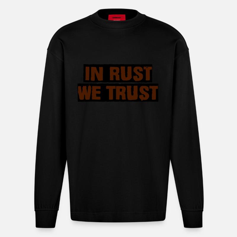 In Rost vertrauen wir - Heavyweight Oversized Organic Langarmshirt Made in EU - SOLID BLACK