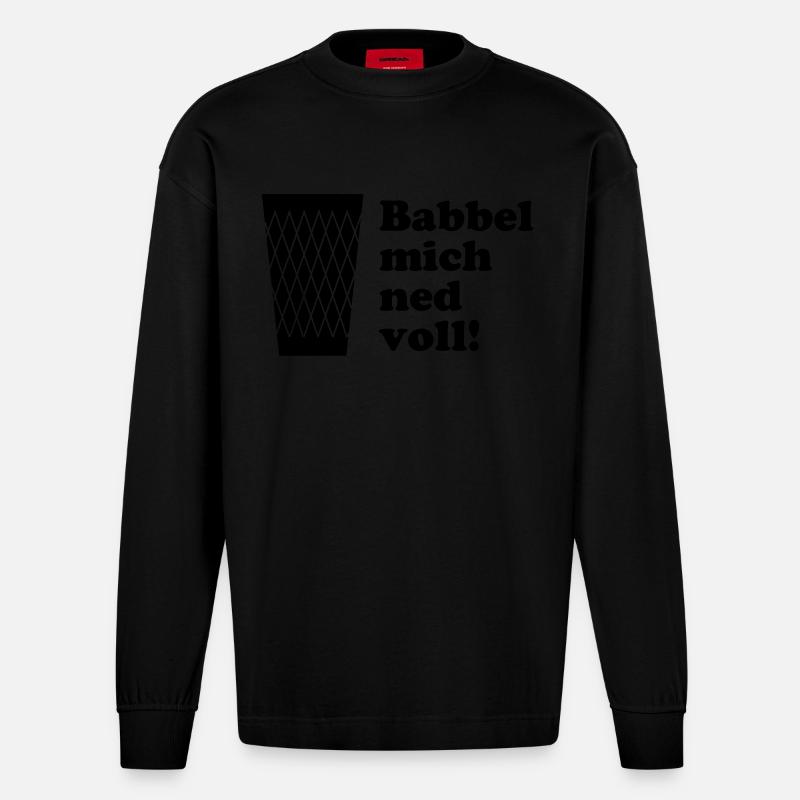 Babbel mich ned voll - Heavyweight Oversized Organic Langarmshirt Made in EU - SOLID BLACK