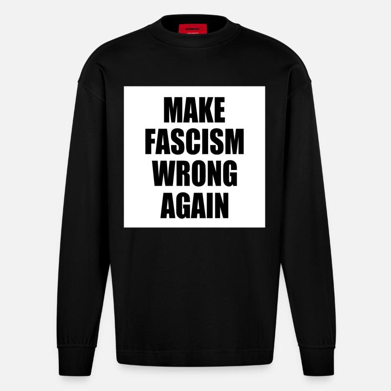 make fascism wrong again - Heavyweight Oversized Organic Longsleeve Shirt Made in EU - SOLID BLACK