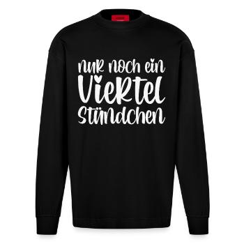 Nur Noch Ein Viertel Stündchen - Heavyweight Oversized Organic Langarmshirt Made in EU - SOLID BLACK - Vorne