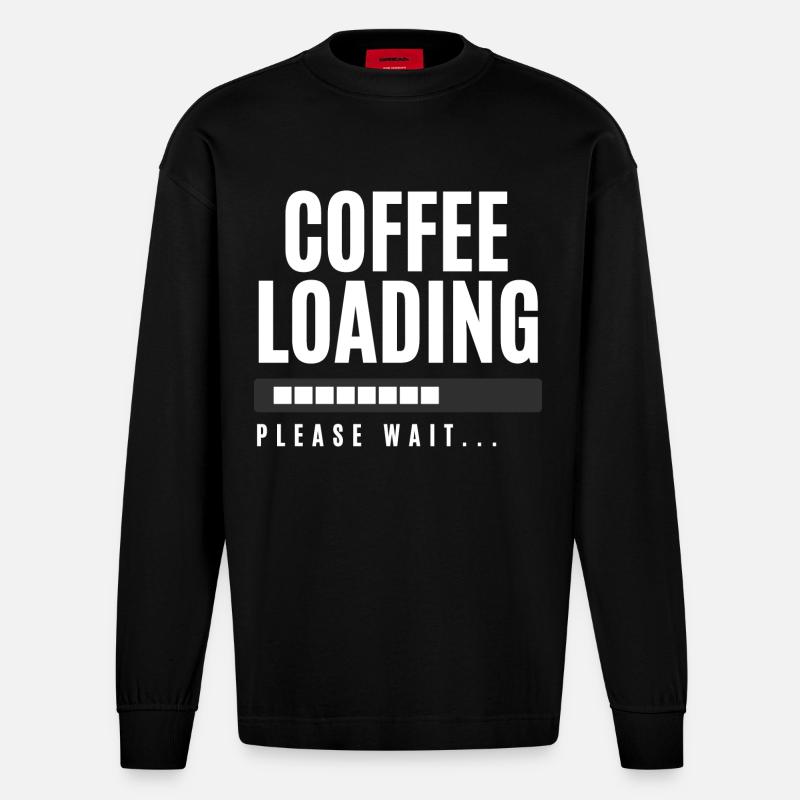 Coffee Loading Please Wait - Heavyweight Oversized Organic Longsleeve Shirt Made in EU - SOLID BLACK