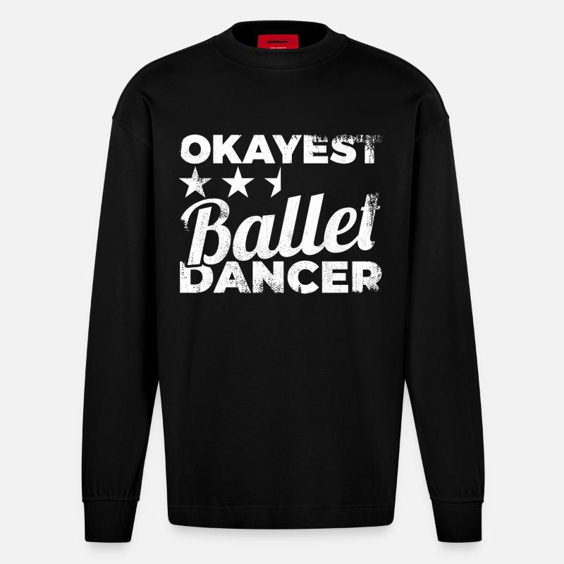 Okayest Ballet Dancer - Heavyweight Oversized Organic Langarmshirt Made in EU - SOLID BLACK