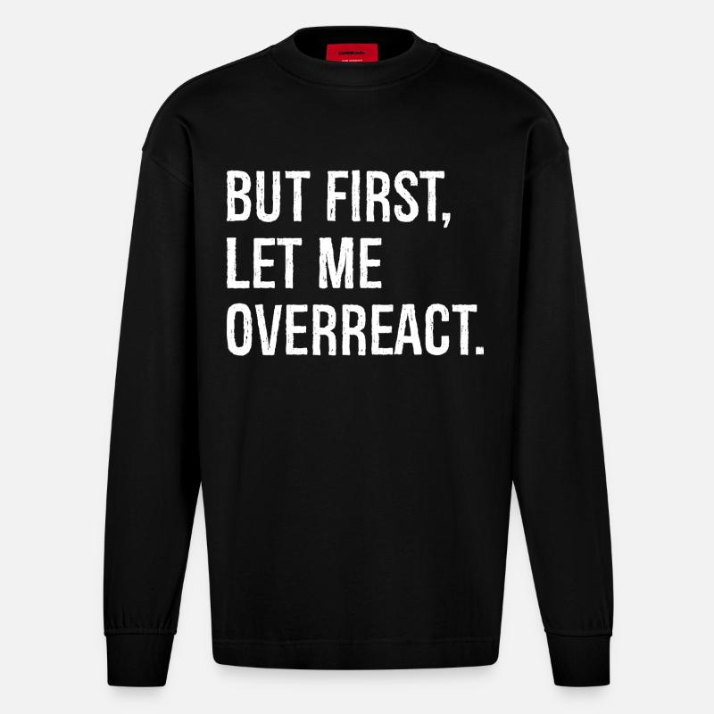 but first let me overreact - Heavyweight Oversized Organic Longsleeve Shirt Made in EU - SOLID BLACK