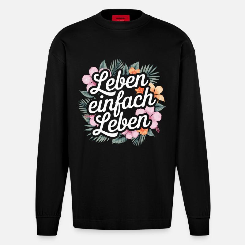 Leben einfach leben - positive Sprüche - Heavyweight Oversized Organic Langarmshirt Made in EU - SOLID BLACK