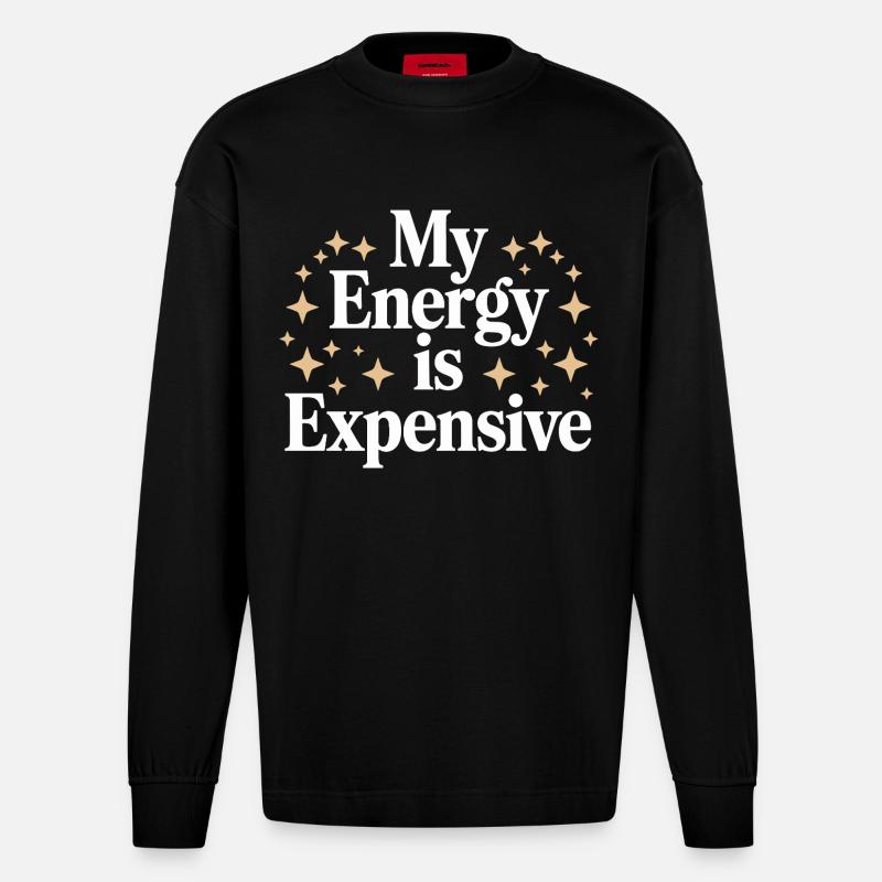 My Energy Is Expensive - Heavyweight Oversized Organic Langarmshirt Made in EU - SOLID BLACK