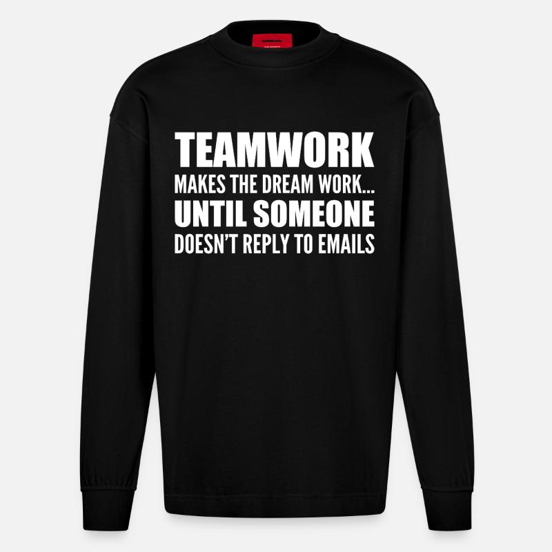 Teamwork... without email response - Heavyweight Oversized Organic Longsleeve Shirt Made in EU - SOLID BLACK