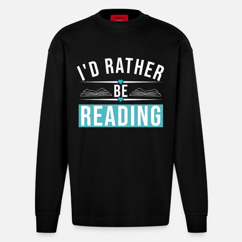 I'D RATHER BE READING - Heavyweight Oversized Organic Langarmshirt Made in EU - SOLID BLACK